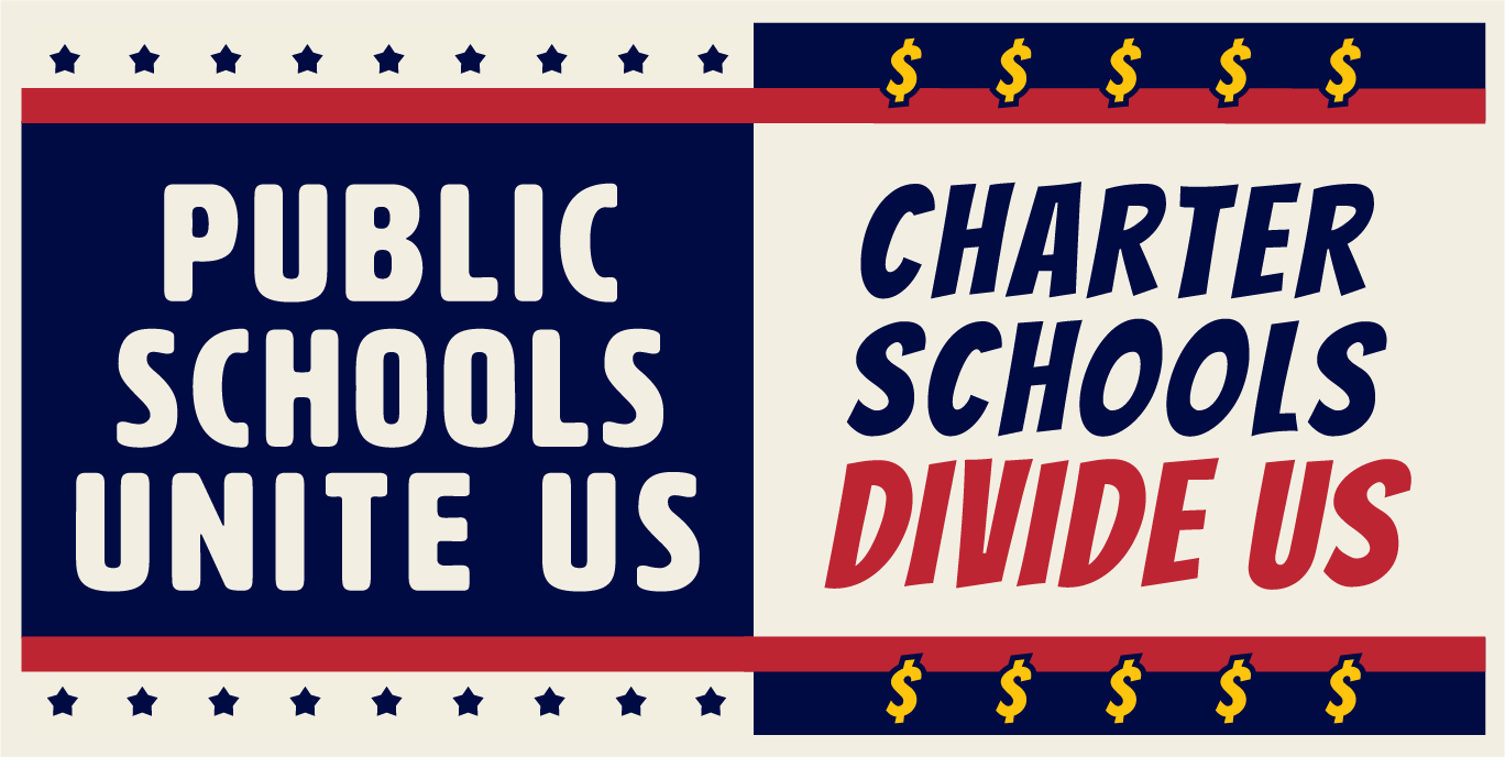 Public Schools Unite Us, Charter Schools Divide Us